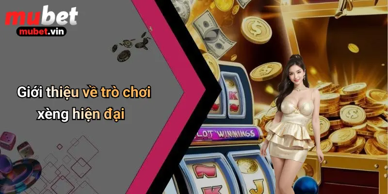 Giới thiệu về trò chơi xèng hiện đại
