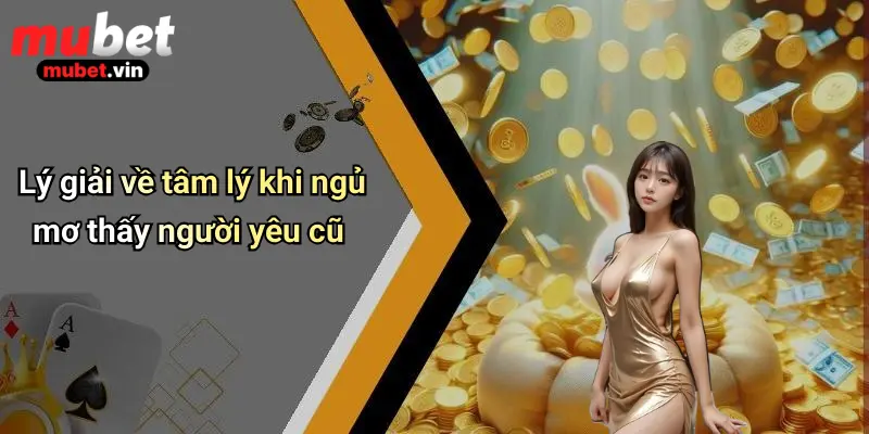 Lý giải về tâm lý khi ngủ mơ thấy người yêu cũ