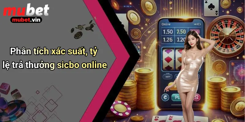 Phân tích xác suất, tỷ lệ trả thưởng sicbo online