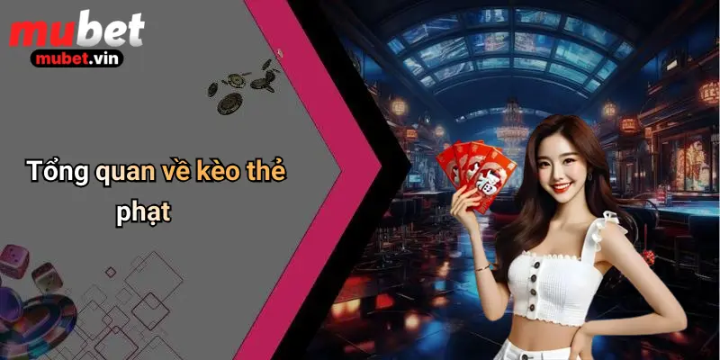 Tổng quan về kèo thẻ phạt